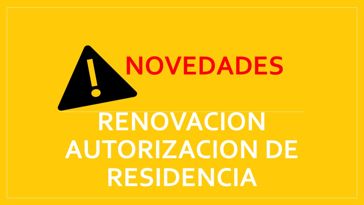 RENOVACIÓN AUTORIZACIÓN DE RESIDENCIA CONTEXTO COVID 19 (PARO, IMV, ERTE, CESE ACTIVIDAD)